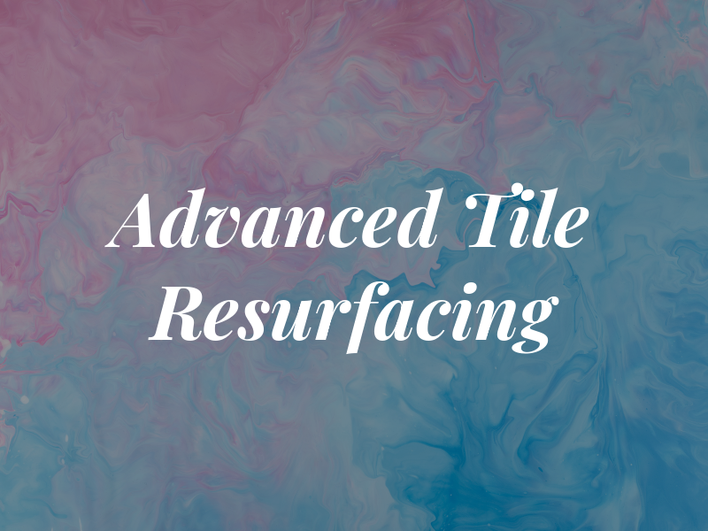 Advanced Tub & Tile Resurfacing