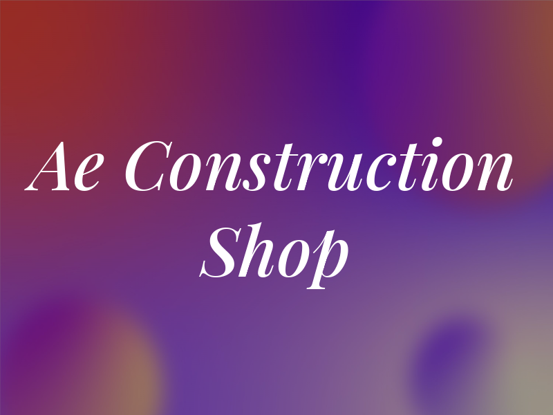 Ae Construction Shop