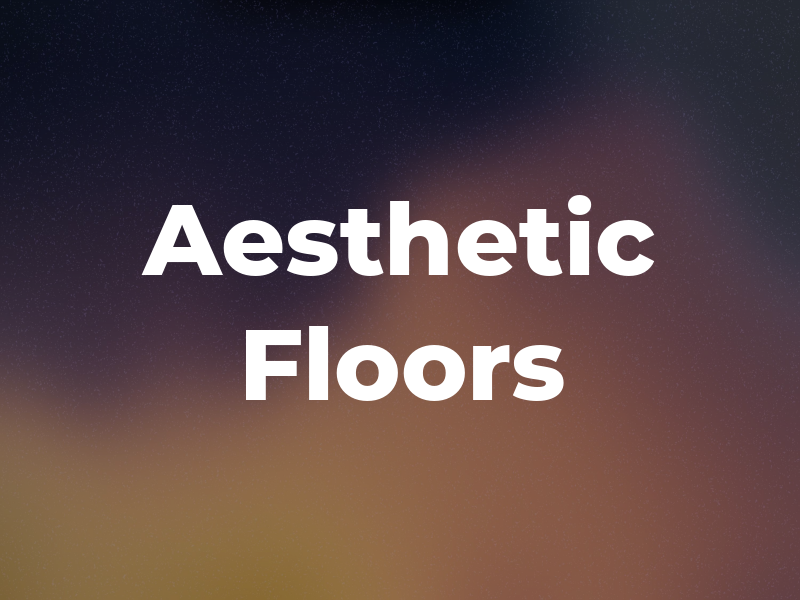 Aesthetic Floors