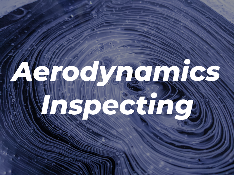 Aerodynamics Inspecting