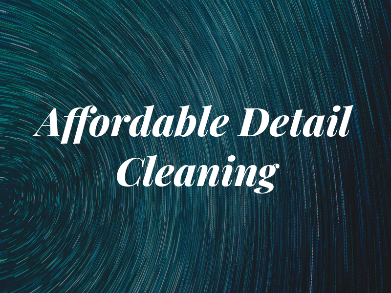 Affordable Detail Cleaning