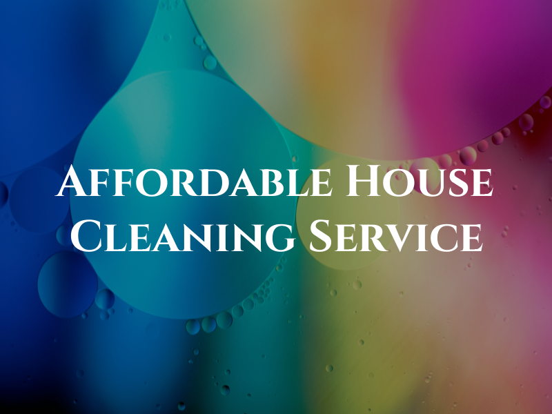 Affordable House Cleaning Service