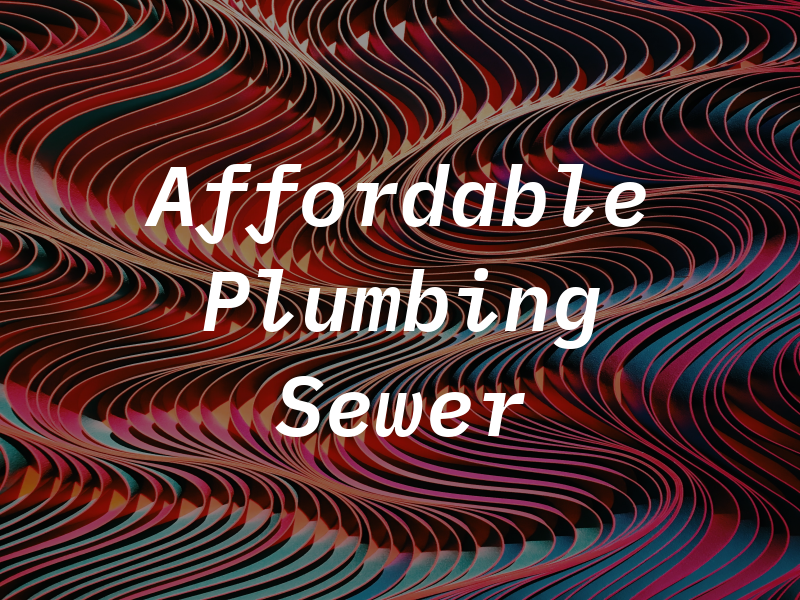 Affordable Plumbing Sewer Co