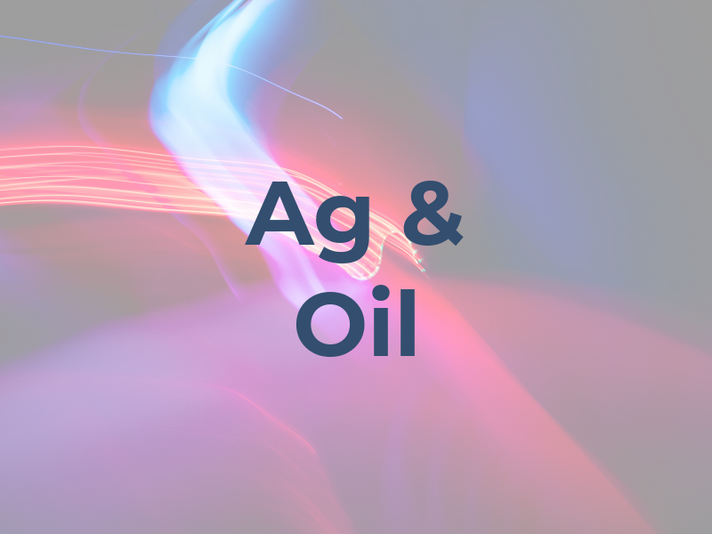 Ag & Oil