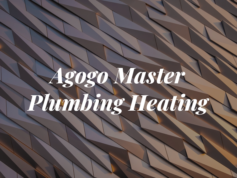 Agogo Master Plumbing AND Heating LLC