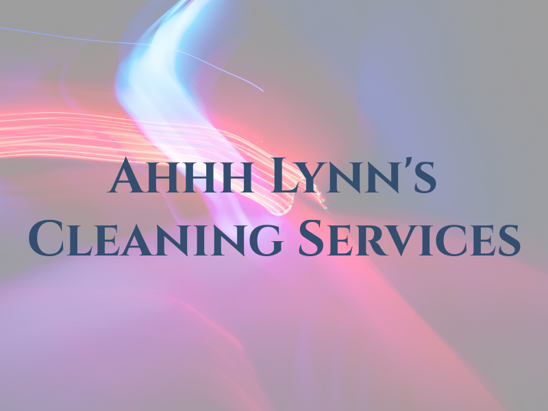 Ahhh Lynn's Cleaning Services