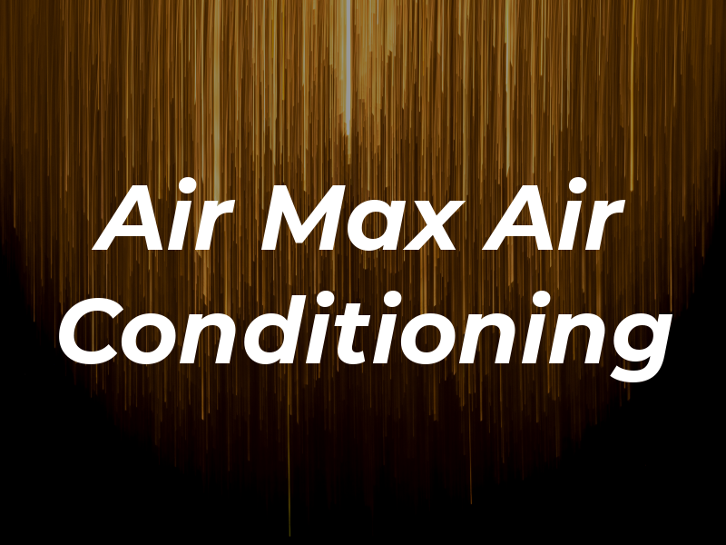 Air Max Air Conditioning