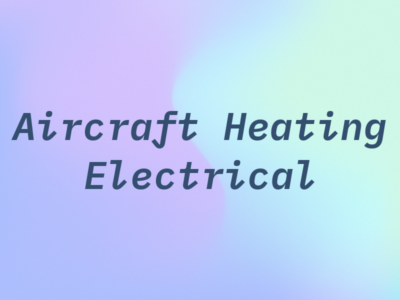 Aircraft Heating & Electrical