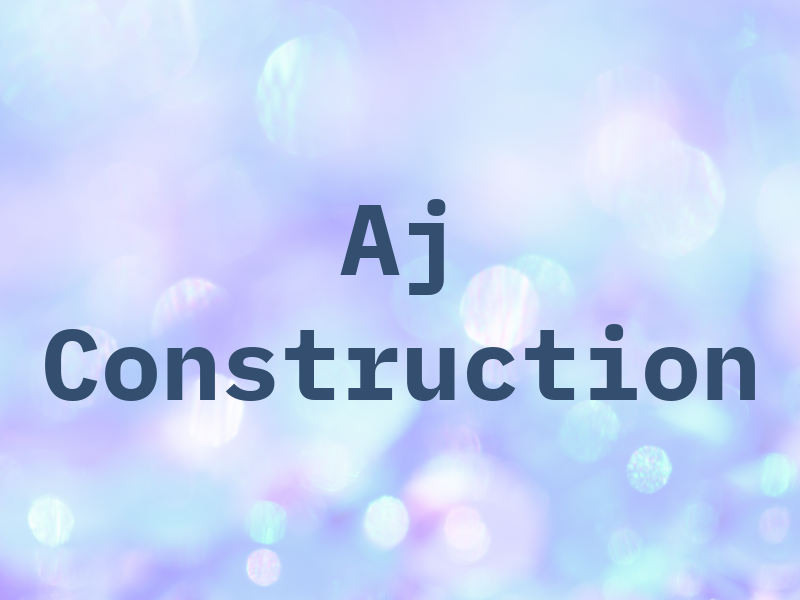 Aj Construction