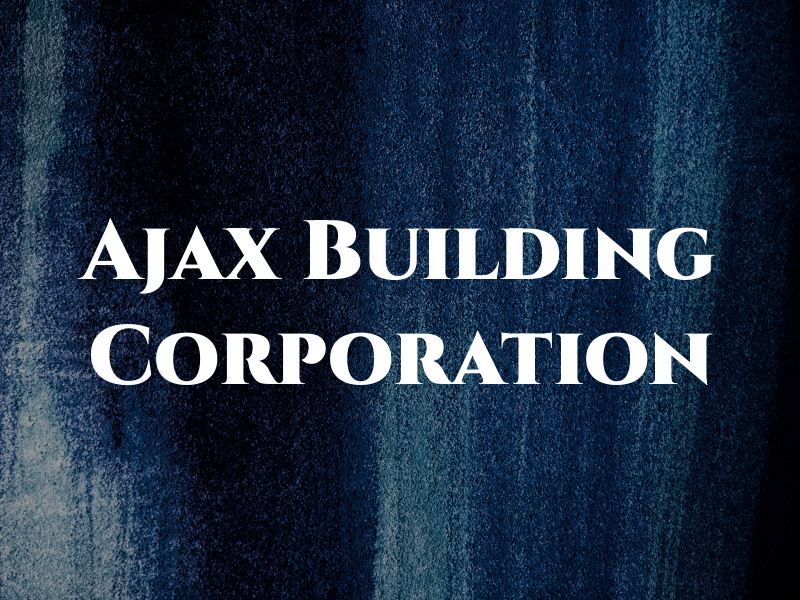 Ajax Building Corporation