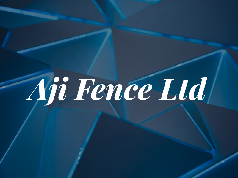 Aji Fence Ltd