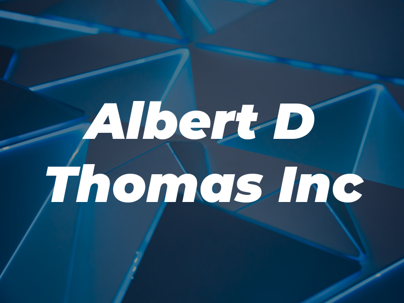 Albert D Thomas Inc