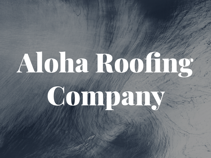 Aloha Roofing Company
