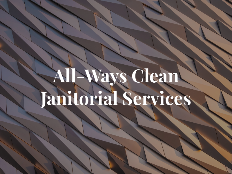 All-Ways Clean Janitorial Services