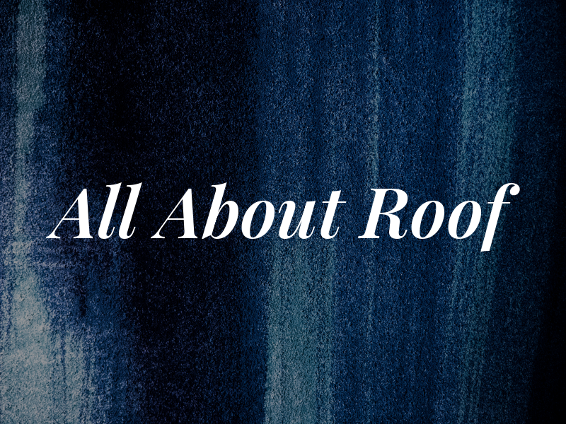 All About Roof