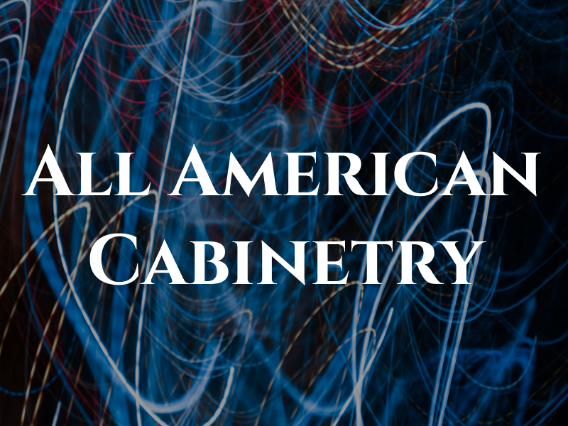 All American Cabinetry