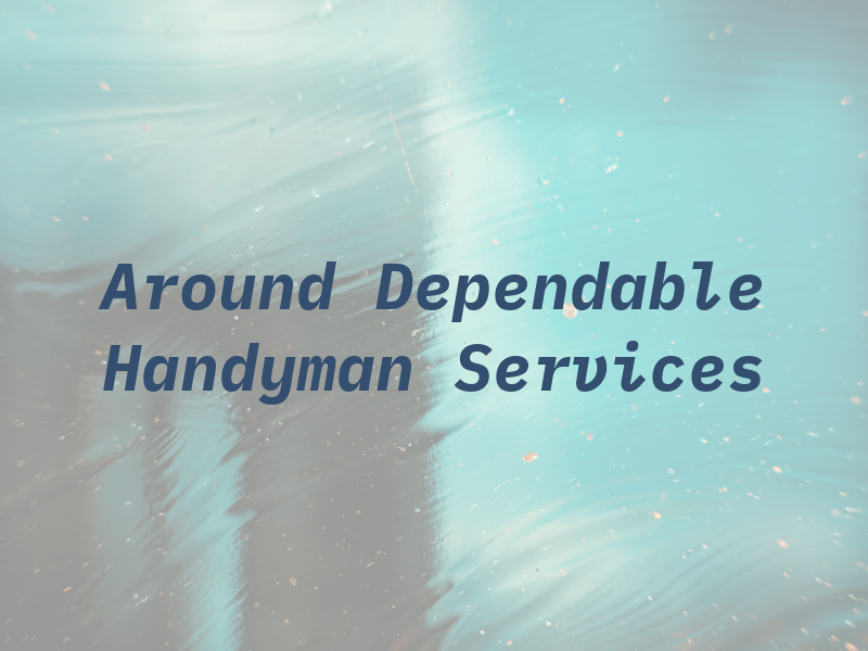All Around Dependable Handyman Services