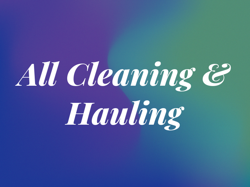 All Cleaning & Hauling
