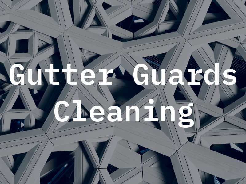 All Gutter Guards Cleaning