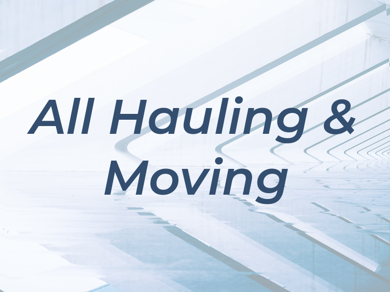 All Hauling & Moving