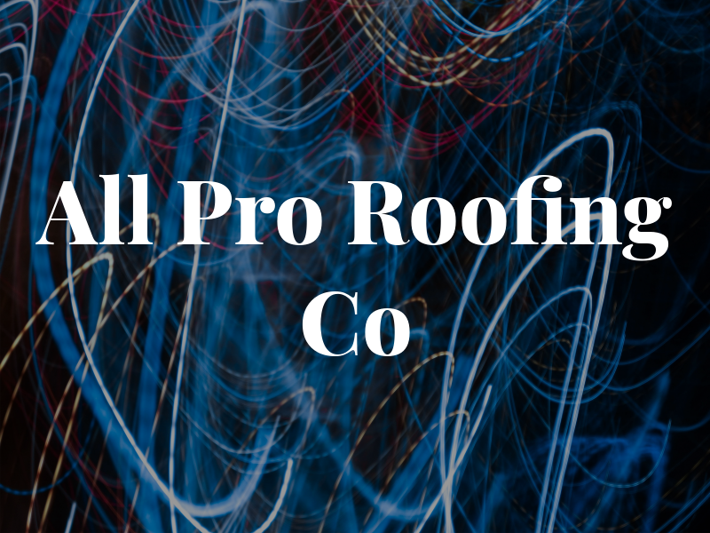 All Pro Roofing Co
