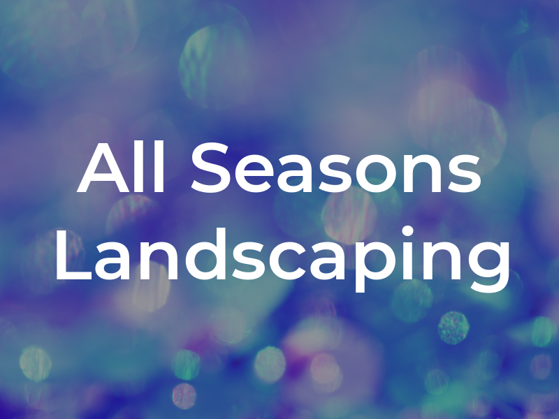 All Seasons Landscaping