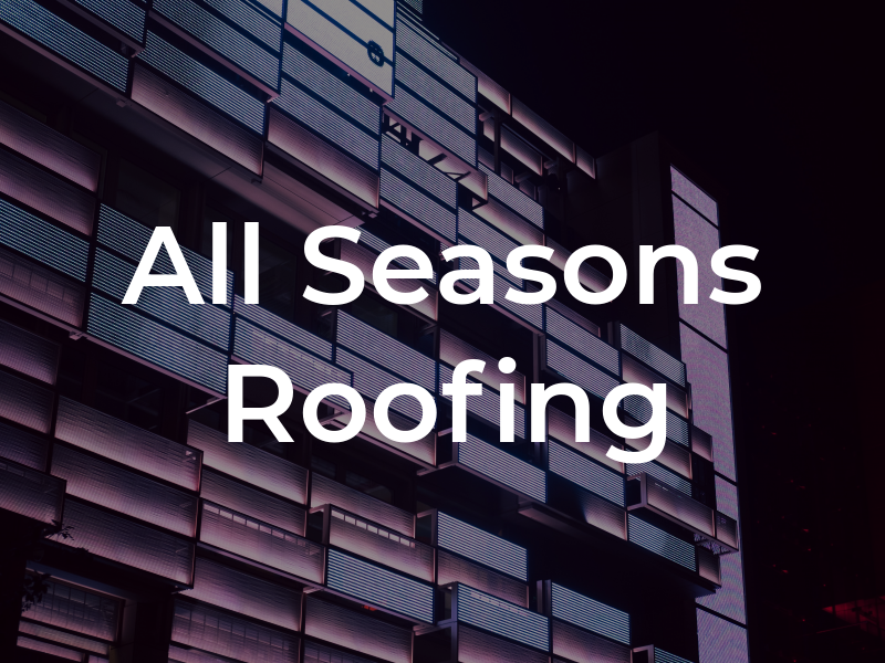 All Seasons Roofing