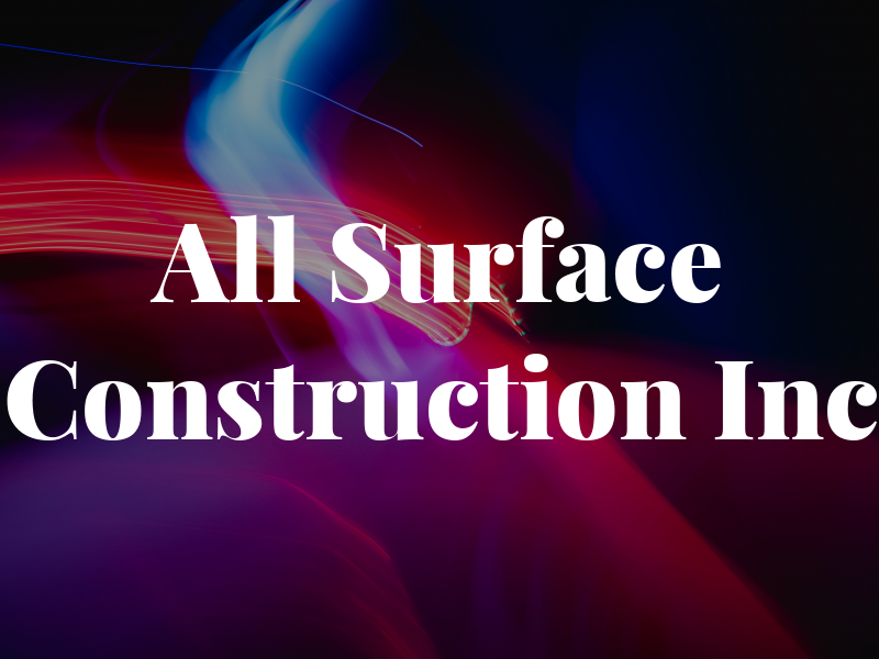 All Surface Construction Inc