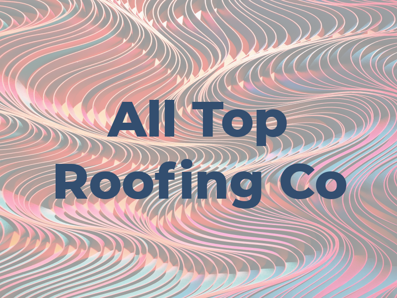 All Top Roofing Co