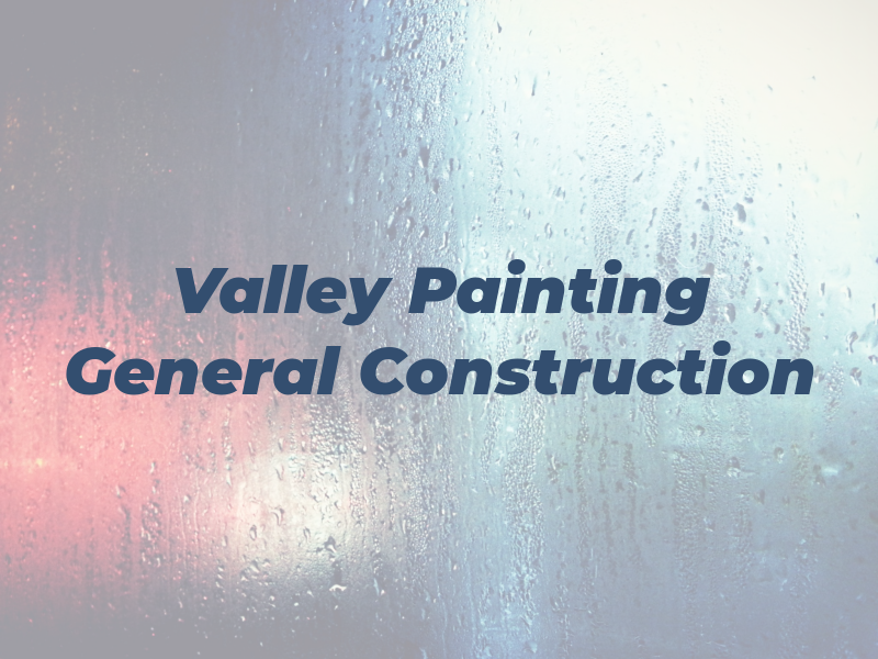 All Valley Painting & General Construction