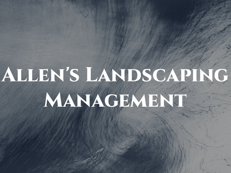 Allen's Landscaping Management