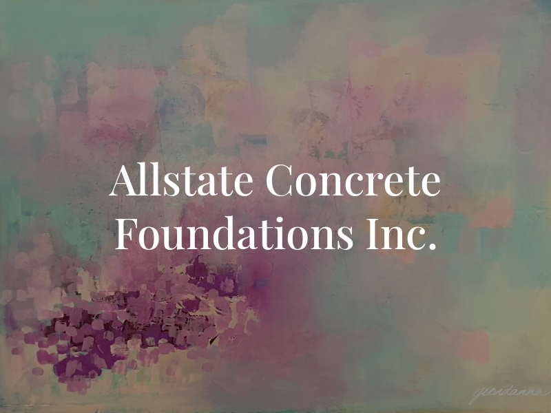 Allstate Concrete Foundations Inc.