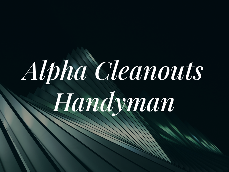 Alpha Cleanouts & Handyman