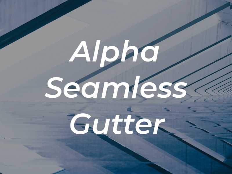 Alpha Seamless Gutter