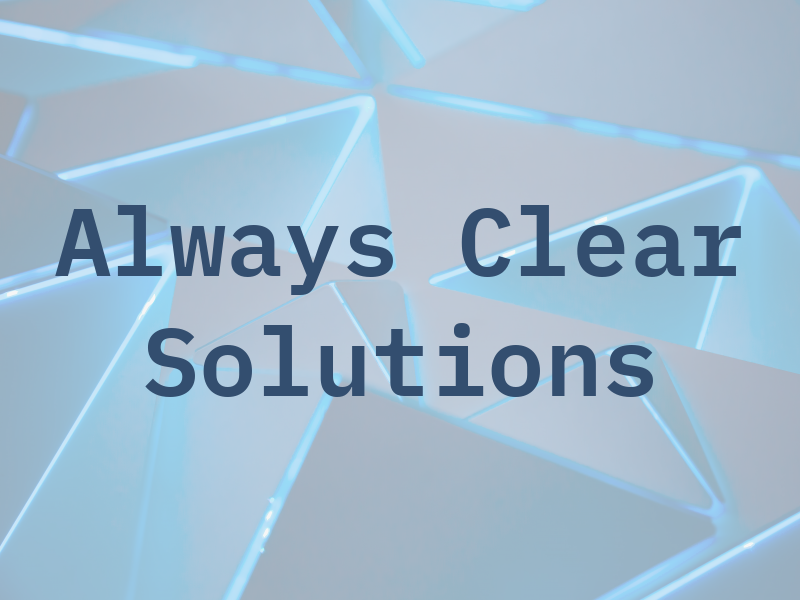 Always Clear Solutions