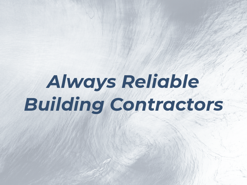 Always Reliable Building Contractors