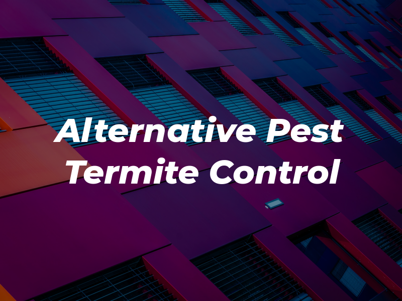 Alternative Pest & Termite Control LLC