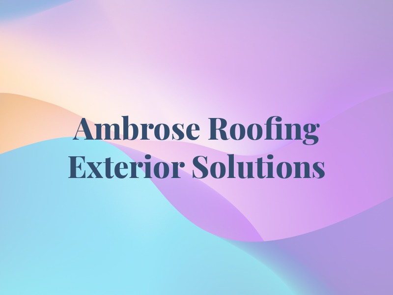 Ambrose Roofing & Exterior Solutions