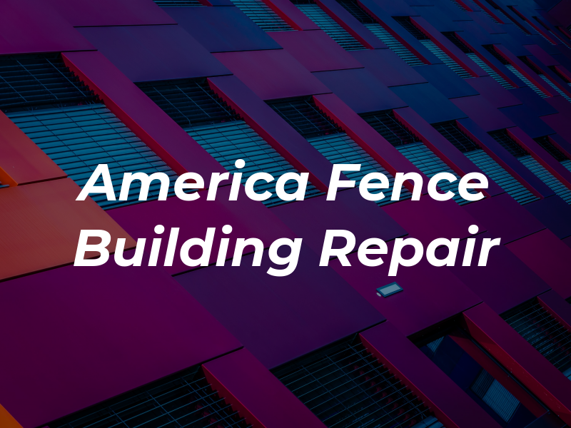 America Fence Building & Repair
