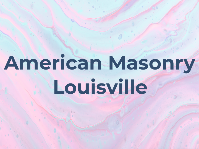 American Masonry Louisville