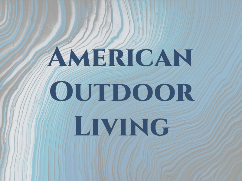 American Outdoor Living Llc