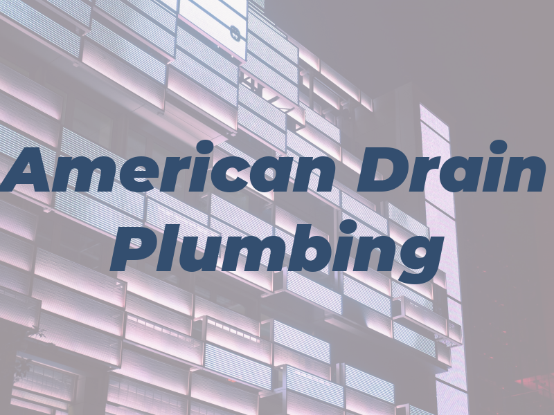 American Drain Plumbing