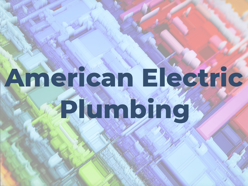 American Electric and Plumbing