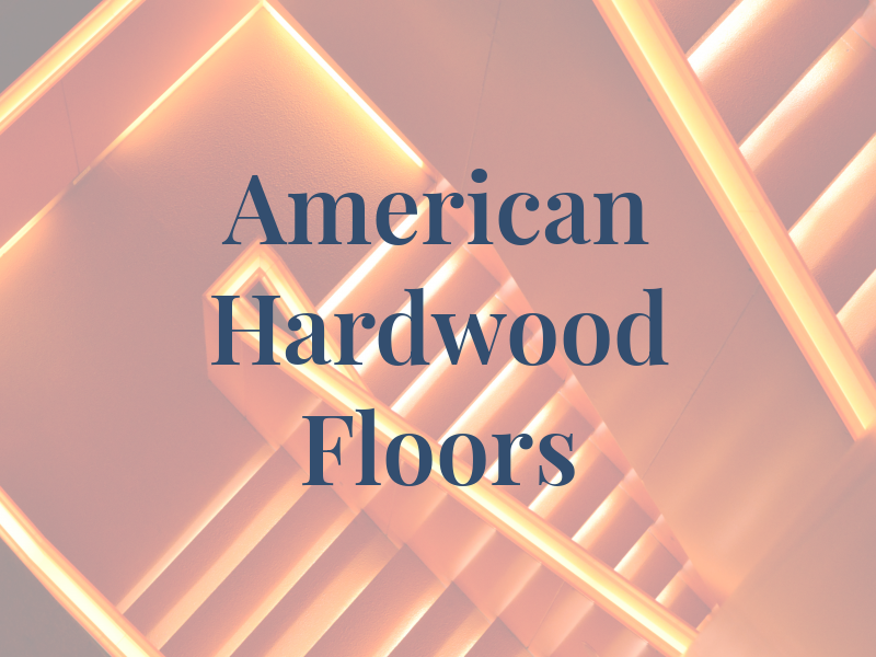 American Hardwood Floors Inc