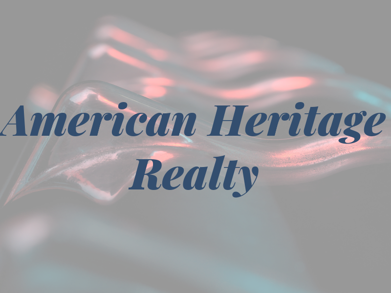 American Heritage Realty Inc