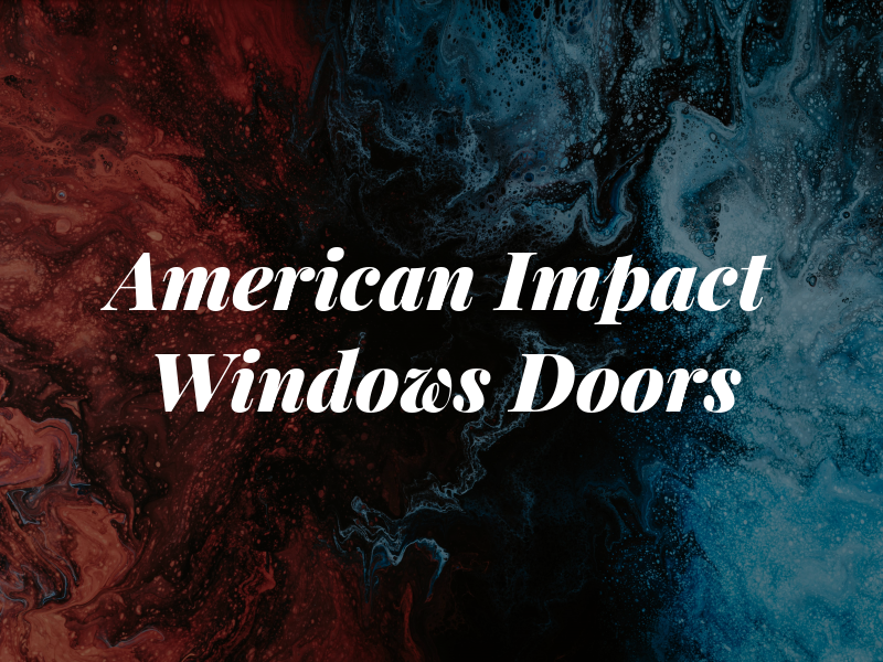 American Impact Windows & Doors