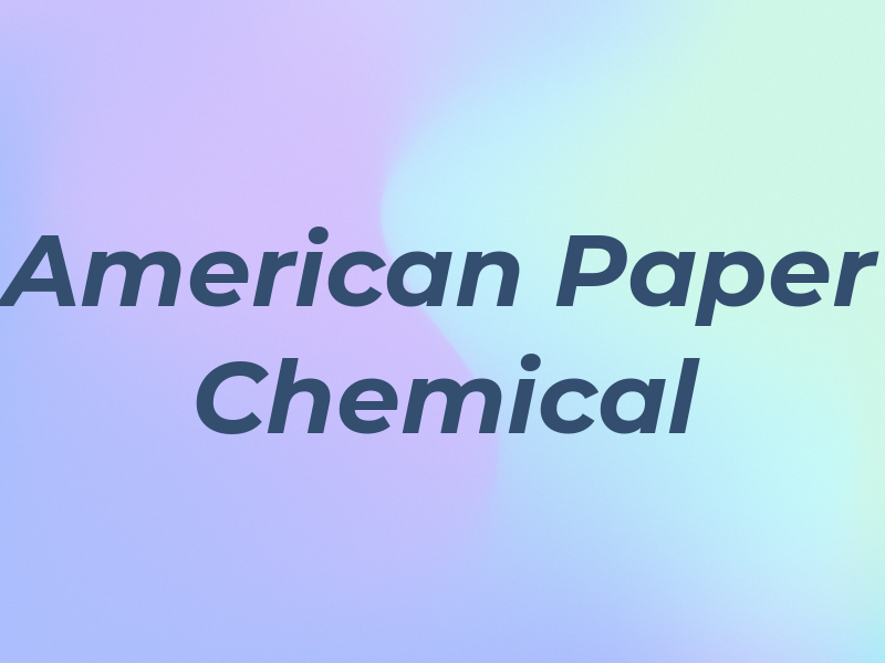 American Paper & Chemical