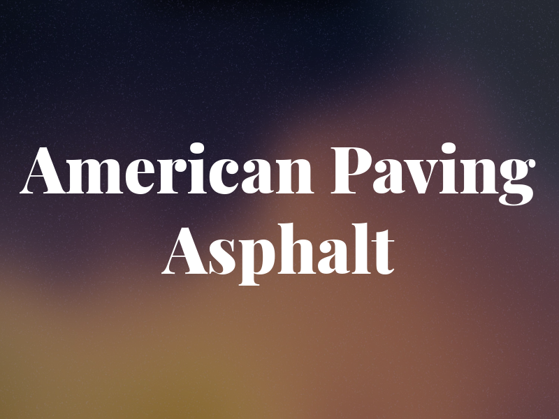 American Paving & Asphalt