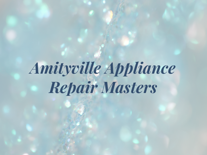 Amityville Appliance Repair Masters