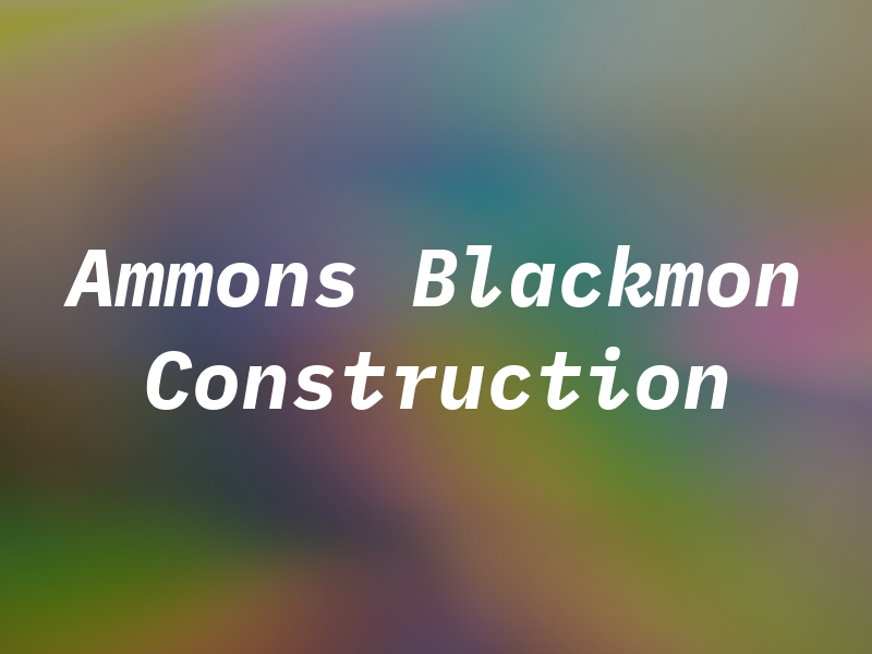 Ammons & Blackmon Construction